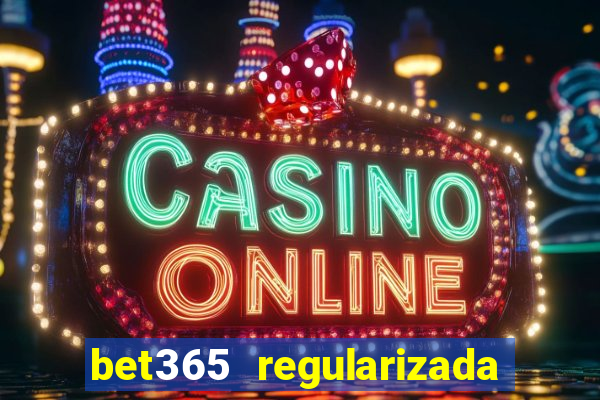 bet365 regularizada no brasil